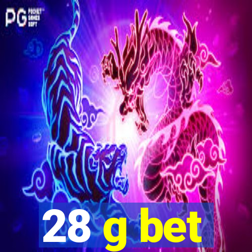 28 g bet